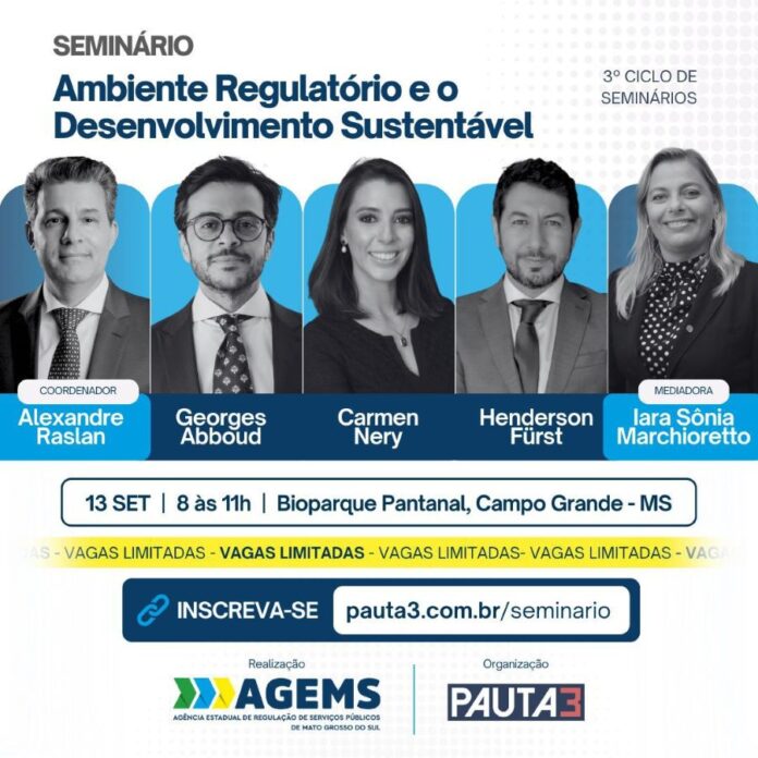 AGEMS realiza evento inédito sobre Ambiente Regulatório e Desenvolvimento Sustentável AGEMS realiza evento inédito sobre Ambiente Regulatório e Desenvolvimento Sustentável