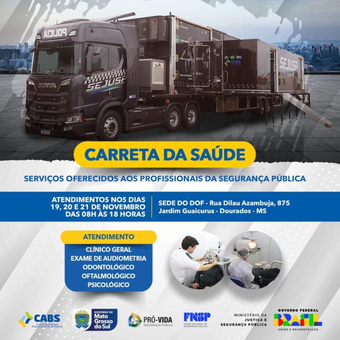 Carreta da Saúde da Sejusp vai estar em Dourados nos Carreta da Saúde da Sejusp vai estar em Dourados nos dias 19, 20 e 21 de novembro